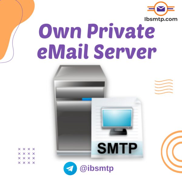 Own SMTP Server for Unlimited Sending 1 IP- 1 Year